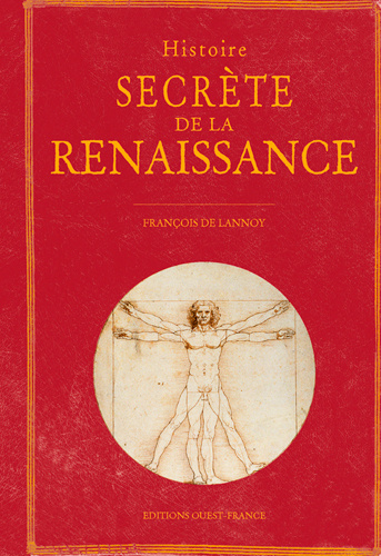Kniha Histoire secrète de la Renaissance Francois DE LANNOY