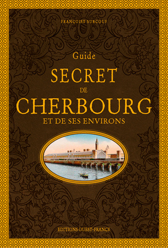 Carte Guide secret de Cherbourg et de ses environs SURCOUF Françoise