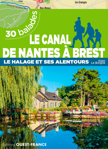 Carte Le canal de Nantes à Brest - Le halage et ses alentours - 30 balades LE BORGNE Alain