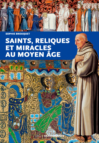 Carte Saints, reliques et miracles au Moyen Age CASSAGNES-BROUQUET Sophie