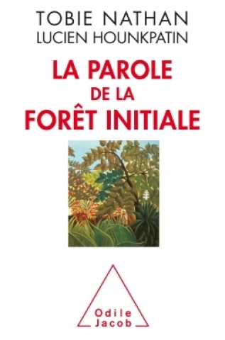 Kniha La Parole de la forêt initiale Tobie Nathan