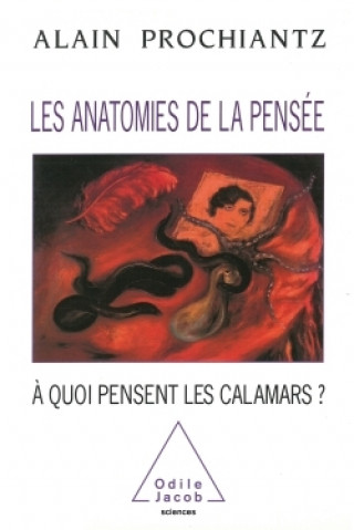 Knjiga Les Anatomies de la pensée Alain Prochiantz