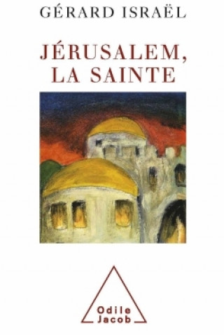 Knjiga Jérusalem, la sainte Gérard Israël