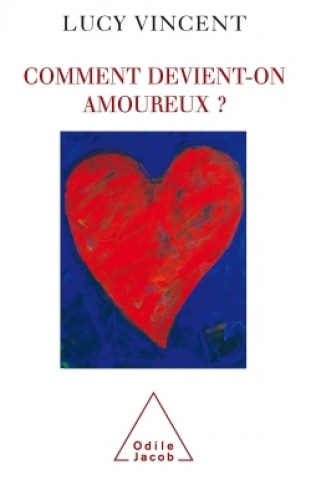 Книга Comment devient-on amoureux ? Lucy Vincent