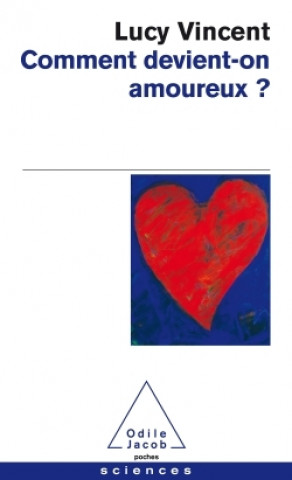 Knjiga Comment devient-on amoureux ? Lucy Vincent