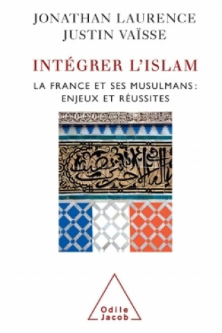 Knjiga Intégrer l'islam Jonathan Laurence