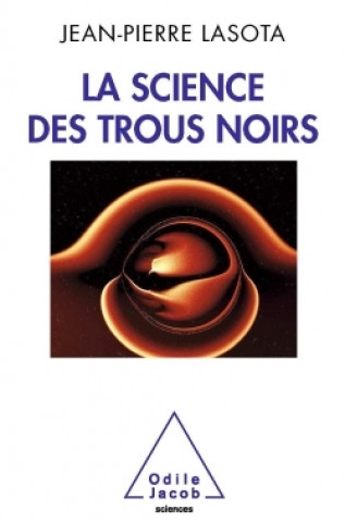 Kniha La Science des trous noirs Jean-Pierre Lasota