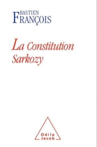 Knjiga La Constitution Sarkozy Bastien François