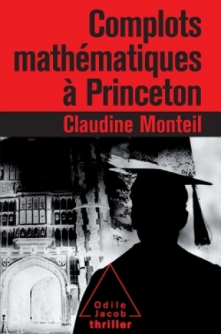 Kniha Complots mathématiques à Princeton Claudine Monteil