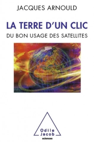 Kniha La Terre d'un clic Jacques Arnould