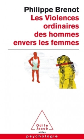 Kniha Les Violences ordinaires des hommes envers les femmes Philippe Brenot