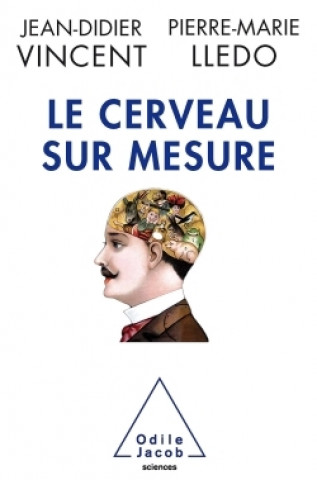 Buch Le Cerveau sur mesure Jean-Didier Vincent