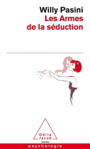 Knjiga Les Armes de la séduction Willy Pasini