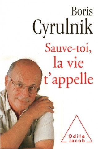 Kniha Sauve-toi, la vie t'appelle Boris Cyrulnik