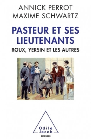 Libro Pasteur et ses lieutenants Annick Perrot