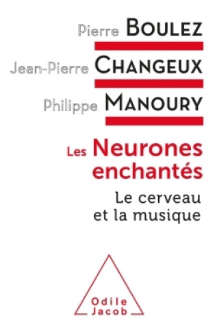 Kniha Les Neurones enchantés Pierre Boulez