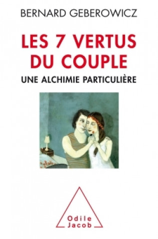 Knjiga Les 7 vertus du couple Bernard Geberowicz