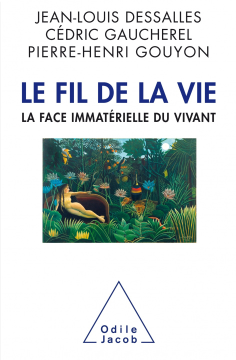 Kniha Le Fil de la Vie. La face immatérielle du vivant Pierre-Henri Gouyon