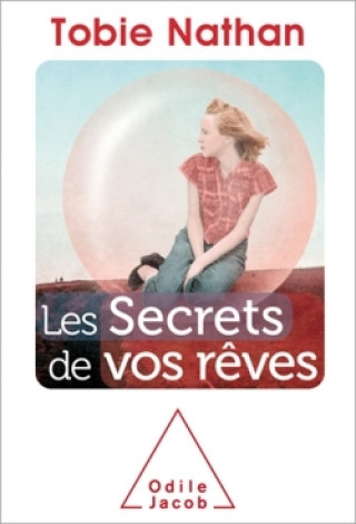 Knjiga Les secrets de vos reves Tobie Nathan