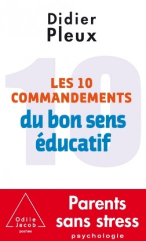 Kniha Les 10 Commandements du bon sens éducatif Didier Pleux