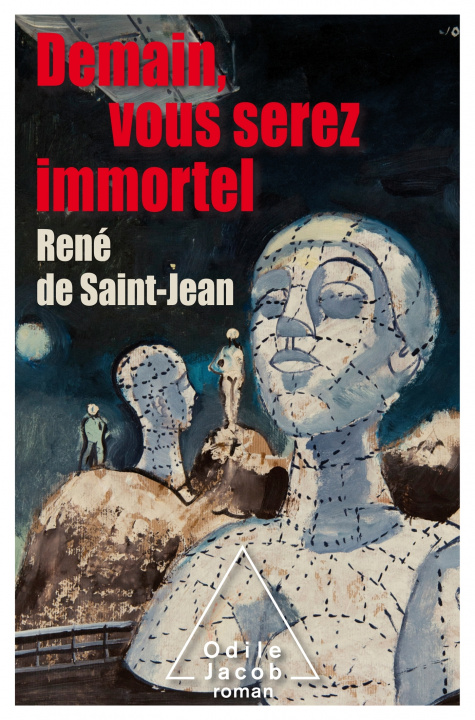 Könyv Demain vous serez immortel René DE SAINT-JEAN