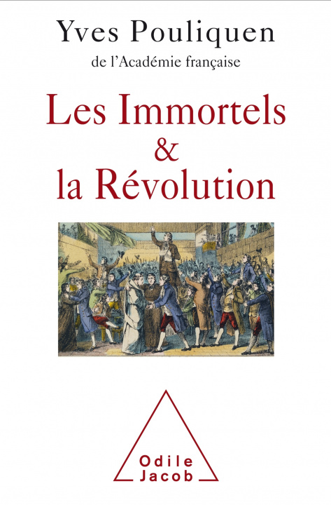 Kniha Les Immortels et la Révolution Yves Pouliquen