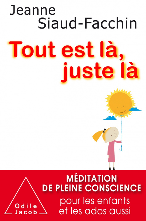Книга Tout est là, juste là-NE Jeanne Siaud-Facchin