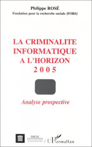 Kniha La criminalité informatique à l'horizon 2005 Rose