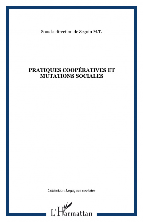 Knjiga Pratiques coopératives et mutations sociales Seguin marie-therese