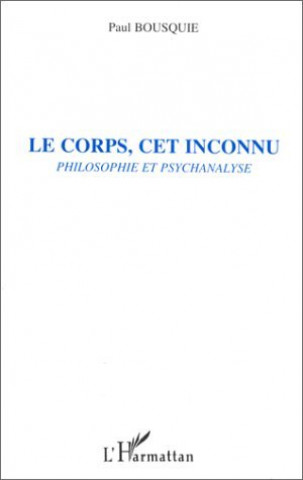 Libro LE CORPS, CET INCONNU Bousquie