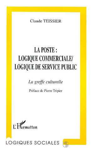 Kniha La poste: logique commerciale, logique de service public Teissier