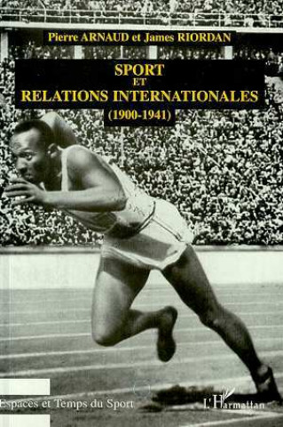 Kniha Sport et Relations Internationales (1900-1941) Arnaud