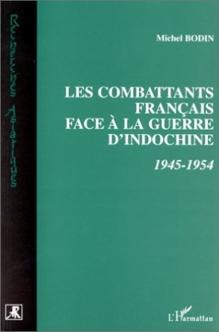 Carte Combattants Français face à la Guerre d'indochine 1945-1954 Bodin