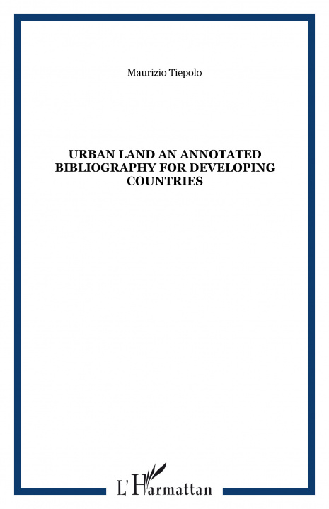 Boek URBAN LAND AN ANNOTATED BIBLIOGRAPHY FOR DEVELOPING COUNTRIES Tiepolo