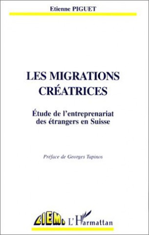 Kniha LES MIGRATIONS CREATRICES Piguet