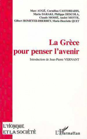 Kniha LA GRÈCE POUR PENSER L'AVENIR Romeyer-Dherbey