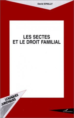 Kniha LES SECTES ET LE DROIT FAMILIAL Epailly