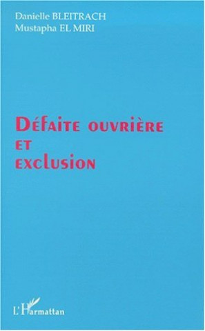 Libro DEFAITE OUVRIERE ET EXCLUSION Bleitrach