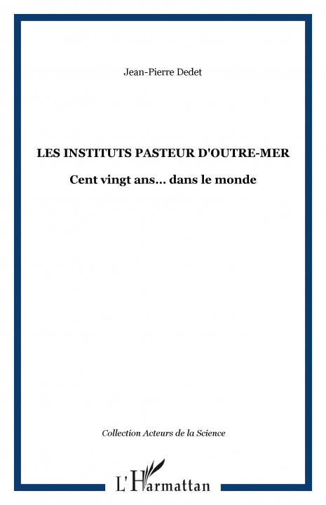 Kniha LES INSTITUTS PASTEUR D'OUTRE-MER Dedet