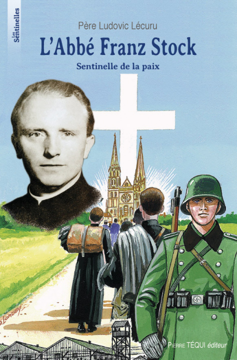 Könyv L' abbé Franz Stock - Sentinelle de Paix Lécuru