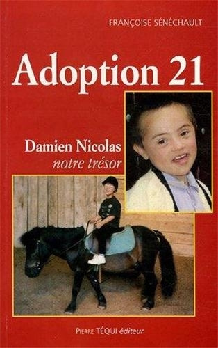 Könyv Adoption 21 : Damien Nicolas, notre Trésor Sénéchault