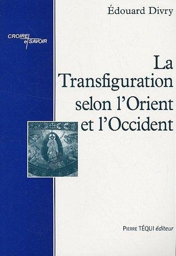 Kniha La transfiguration selon l orient et l occident Divry