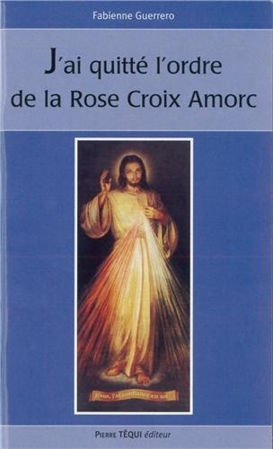 Könyv J'ai quitté l'ordre de la Rose-Croix Amorc Guerrero