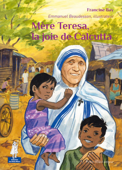 Knjiga Mère Teresa, la joie de Calcutta - Petits pâtres FRANCINE BAY