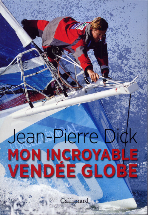 Knjiga Mon incroyable Vendée Globe DICK