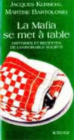 Könyv La mafia se met à table - Histoires et recettes de l'honorable Bartolomei