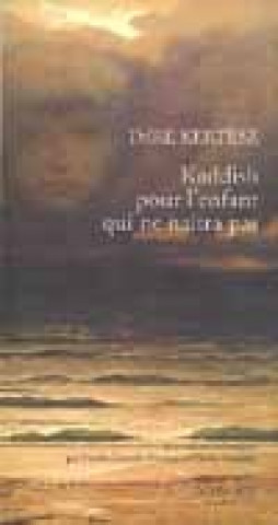 Libro Kaddish pour l'enfant qui ne naitra pas Kertész