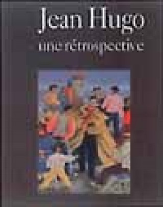 Kniha Jean Hugo - Une rétrospective collegium