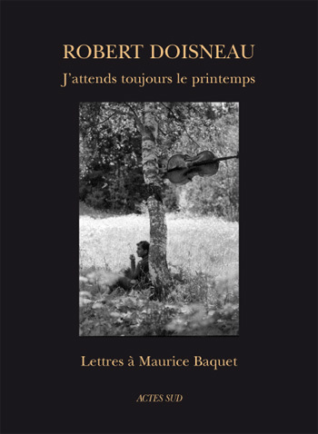 Kniha J'attends toujours le printemps - Lettres a Maurice Baquet Baquet