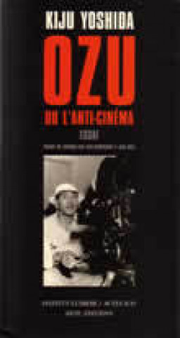 Kniha Ozu ou l'anti-cinéma Campignon